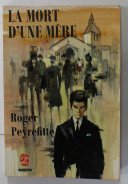 LA MORT D' UNE MERE par ROGER PEYREFITTE , 1966