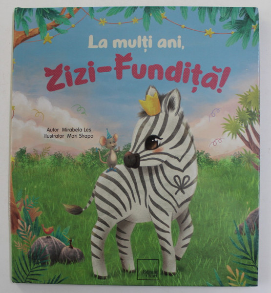 LA MULTI ANI , ZIZI - FUNDITA ! , ilustratii de MARI SHAPO , de MIRABELA LES , 2021