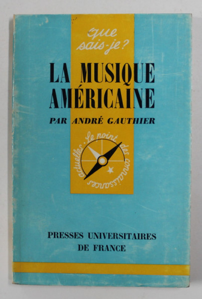 LA MUSIQUE AMERICAINE par ANDRE GAUTHIER , 1963