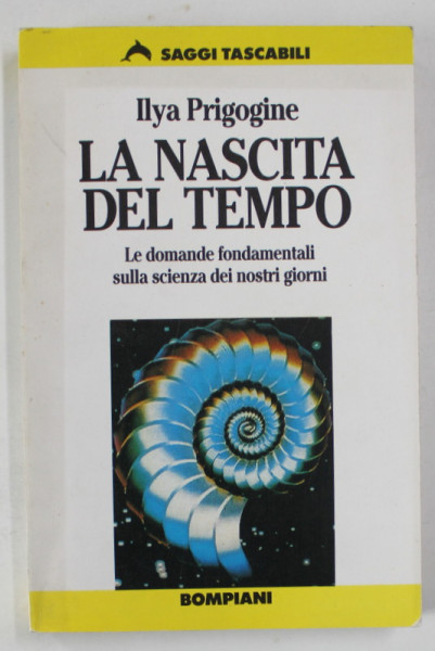 LA NASCITA DEL TEMPO di ILYA PRIGOGINE , TEXT IN LIMBA ITALIANA , 1991