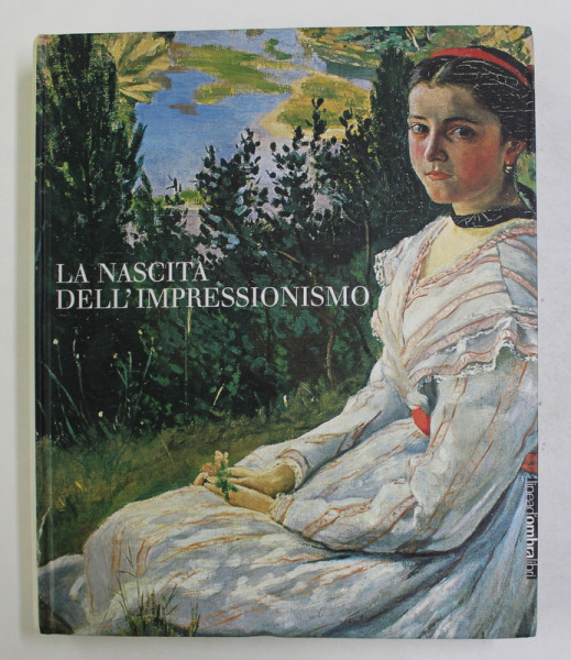 LA NASCITA DELL ' IMPRESSIONISMO , a cura di MARCO GOLDIN , 2000