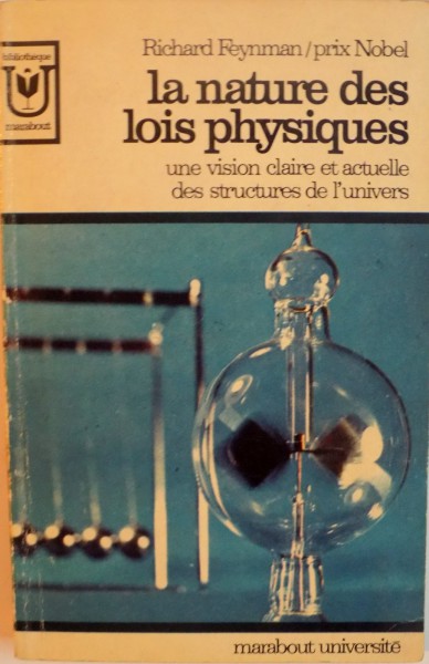 LA NATURE DES LOIS PHYSIQUES, UNE VISION CLAIRE ET ACTUELLE DES STRUCTURES DE L`UNIVERS de RICHARD FEYNMAN, 1970