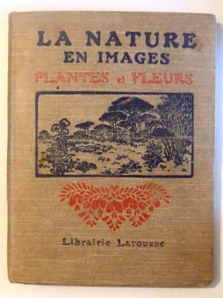LA NATURE EN IMAGES, PLANTES ET FLEURS par F. FAIDEAU, AUG. ROBIN