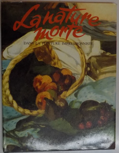 LA NATURE MORTE , DANS LA PEINTURE IMPRESSIONNISTE , 1990