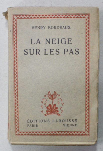 LA NEIGE SUR LES PAS par HENRY BORDEAUX ,1912