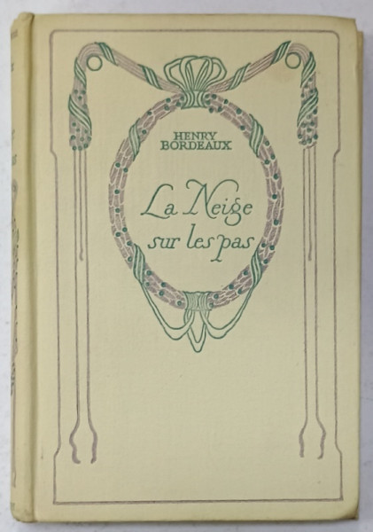 LA NEIGE SUR LES PAS par HENRY BORDEAUX , 1927