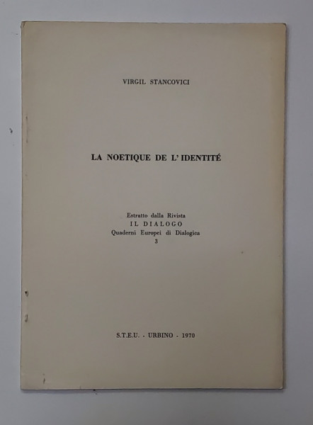 LA NOETIQUE DE L 'IDENTITE par VIRGIL STANCOVICI , 1970