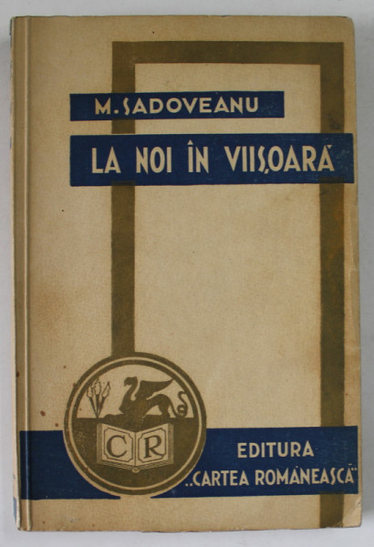 LA NOI IN VIISOARA, SCRISORI CATRA UN PRIETEN  de MIHAIL SADOVEANU , 1934