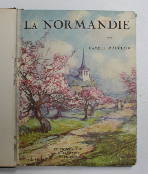 LA NORMANDIE par CAMILLE MAUCLAIR , ouvrage orne de 183 heliogravures , 1926