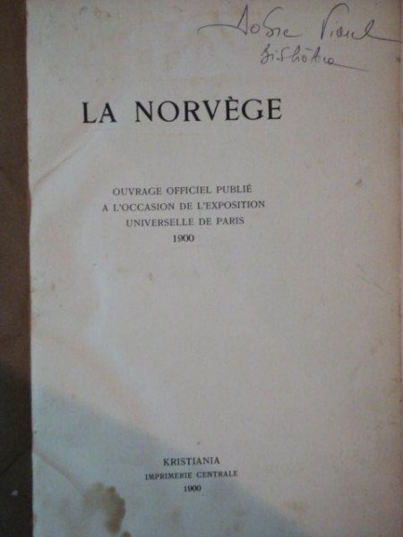 LA NORVEGE, OUVRAGE OFFICIEL PUBLIE A L'OCCASION DE L'EXPOSITION UNIVERSALLE DE PARIS 1900