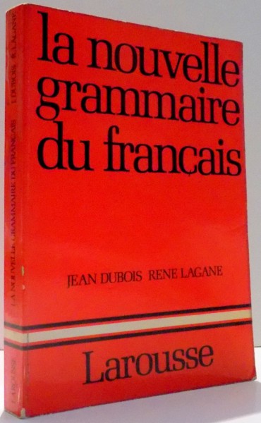 LA NOUVELLE GRAMMAIRE DU FRANCAIS par JEAN DUBOIS RENE LAGANE , 1973