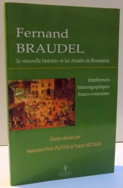LA NOUVELLE HISTOIIRE ET LES ANNALES EN ROUMANIE de FERNAND BRAUDEL , 2009