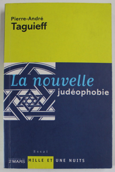 LA NOUVELLE JUDEOPHOBIE par PIERRE - ANDRE TAGUIEFF , 2002