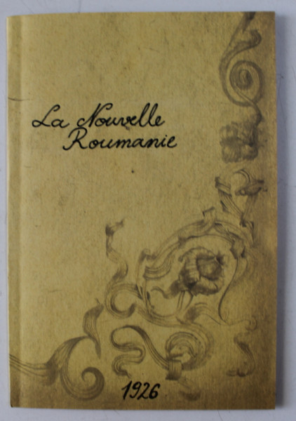 LA NOUVELLE ROUMANIE par NOELLE ROGER ( EXTRAIT DE LA &quot; REVUE DES DEUX MONDES &quot; ) , 1926