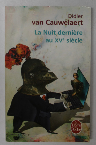 LA NUIT DERNIERE AU XV e SIECLE, roman  par DIDIER VAN CAUWELAERT , 2008