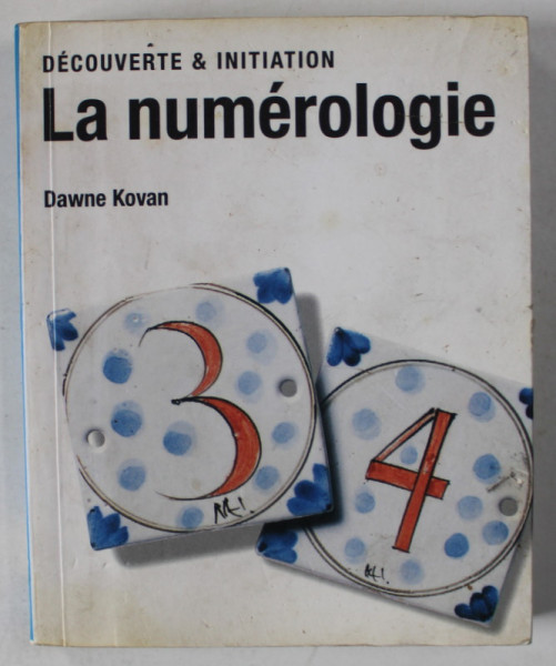 LA NUMEROLOGIE , DECOUVERTE ET INIATION par DAWNE KOVAN , 2004
