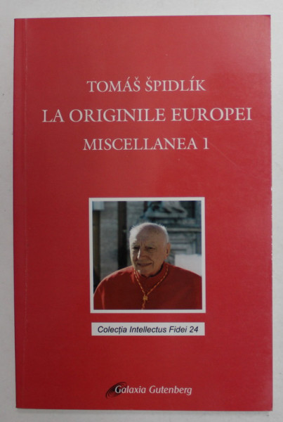LA ORIGINILE EUROPEI de TOMAS SPIDLIK , MISCELLANEA 1 , 2006