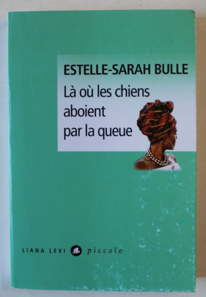 LA OU LES CHIENS ABOIENT PARA LA QUEQUE par ESTELLE - SARAH BULLE , 2018