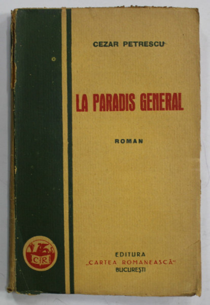 LA PARADIS GENERAL , roman de CEZAR PETRESCU , 1930