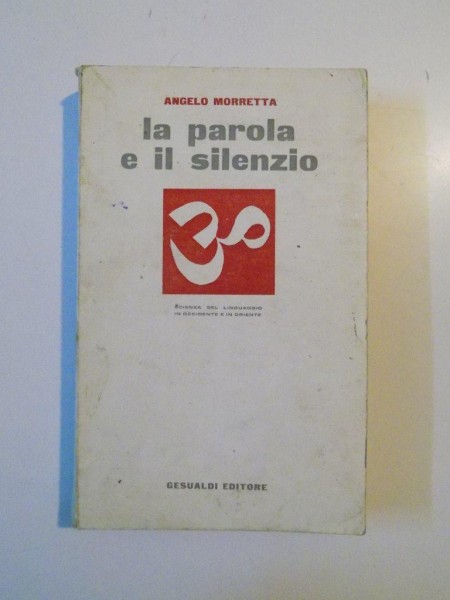 LA PAROLA E IL SILENZIO de ANGELO MORRETTA , CONTINE DEDICATIA AUTORULUI