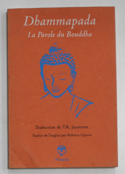 LA PAROLE DU BOUDDHA par DHAMMAPADA , 2011