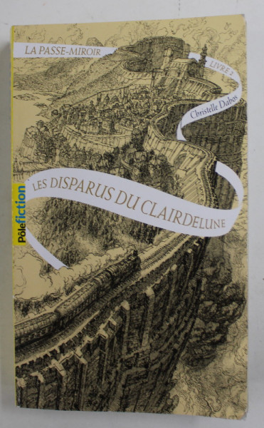 LA  PASSE - MIROIR 2. LES DISPARUS DU CLAIRDELUNE par CHRISTELLE DABOS  , 2018