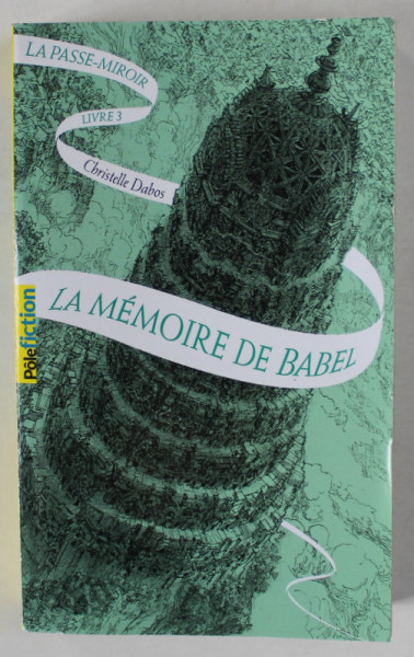 LA PASSE - MIROIR 3. LA MEMOIRE DE BABEL par CHRISTELLE DABOS , 2019