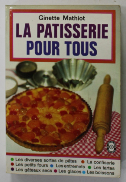 LA PATISSERIE POUR TOUS par GINETTE MATHIOT , 1975