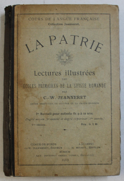 LA PATRIE  - LECTURES ILLUSTREES DE LA SUISSE ROMANDE par C. W. JEANNERET , 1903