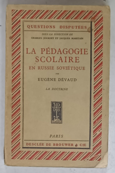 LA PEDAGOGIE SCOLAIRE EN RUSSIE SOVIETQUE par EUGENE DEVAUD , LA DOCTRINE , 1932