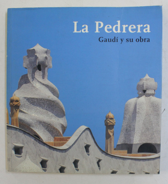 LA PEDRERA  - GAUDI Y SU OBRA , 2000