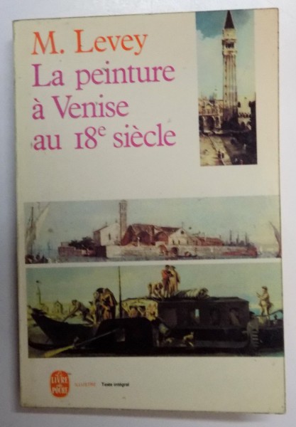 LA PEINTURE A VENISE AU 18 e SIECLE par MICHAEL LEVEY , 1964