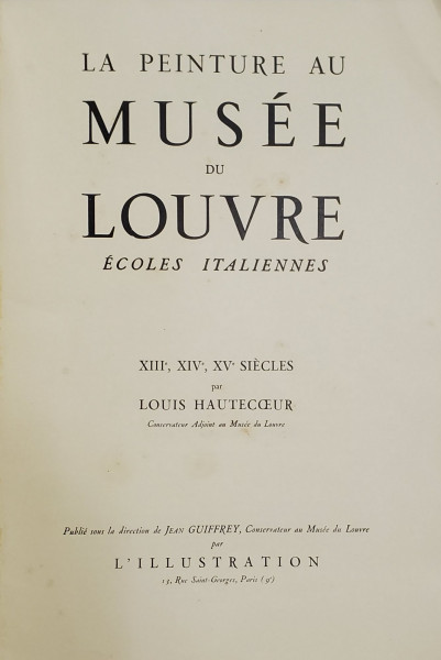 LA PEINTURE AU MUSEE DU LOUVRE par ECOLES ITALIENNES , EXEMPLAR SEMNAT DE MARIN SORESCU * , ANII '20