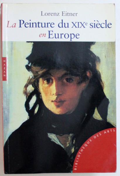 LA PEINTURE DU XIX e SIECLE EN EUROPE par LORENZ EITNER , 2007 , PREZINTA HALOURI DE APA