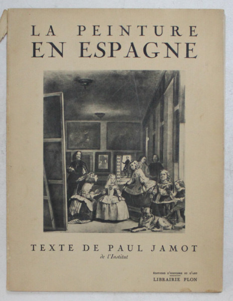 LA PEINTURE EN ESPAGNE , texte de PAUL JAMOT