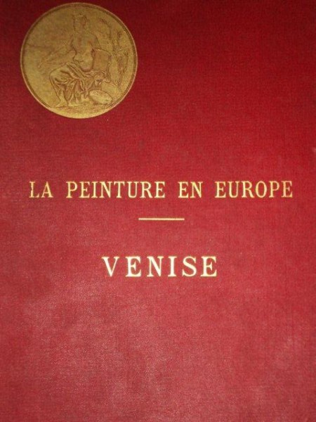 LA PEINTURE EN EUROPE. VENISE par GEORGES LAFENESTRE, EUGENE RICHTENBERGER