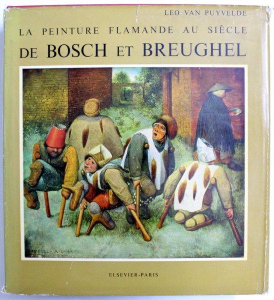 LA PEINTURE FLAMANDE AU SIECLE DE BOSCH ET BREUGHEL par LEO VAN PUYVELDE , 1962