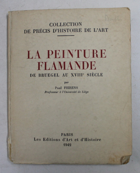 LA PEINTURE FLAMANDE DE BRUEGEL AU XVIII e SIECLE par PAUL FIERRENS , 1942