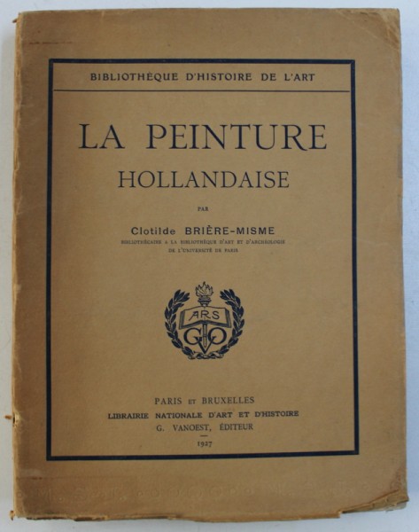LA PEINTURE HOLLANDAISE par CLOTILDE BRIERE - MISME , 1927