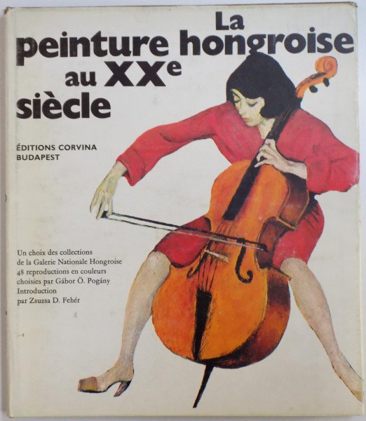 LA PEINTURE HONGROISE AU XXe SIECLE par GABOR O . POGANY , 1971
