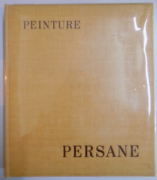 LA PEINTURE PERSANE , LES TRESORS DE D ' ASIE , TEXTE DE BASIL GRAY , 1961