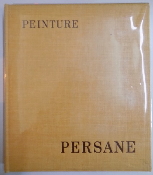 LA PEINTURE PERSANE , LES TRESORS DE D ' ASIE , TEXTE DE BASIL GRAY , 1961