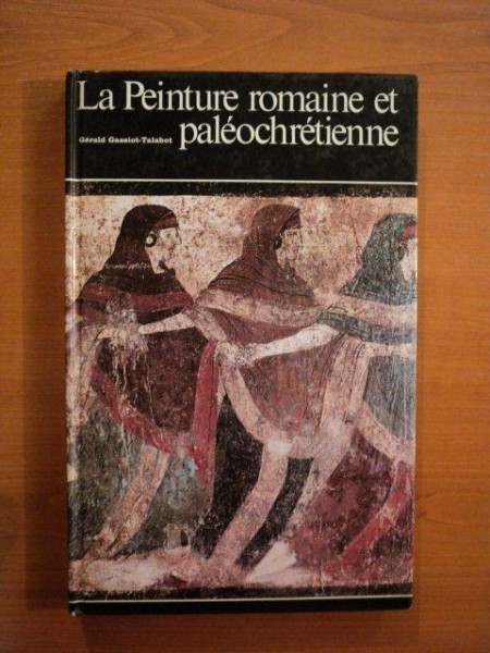 LA PEINTURE ROMAINE ET PALEOCHRETIENNE de GERALD GASSIOT TALABOT