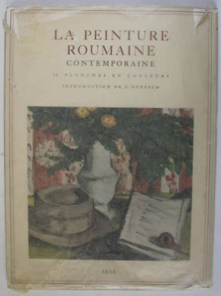 LA PEINTURE ROUMAINE CONTEMPORAINE , DOUZE PLANCHES EN COLULEURS , introduction de G. OPRESCO , 1944