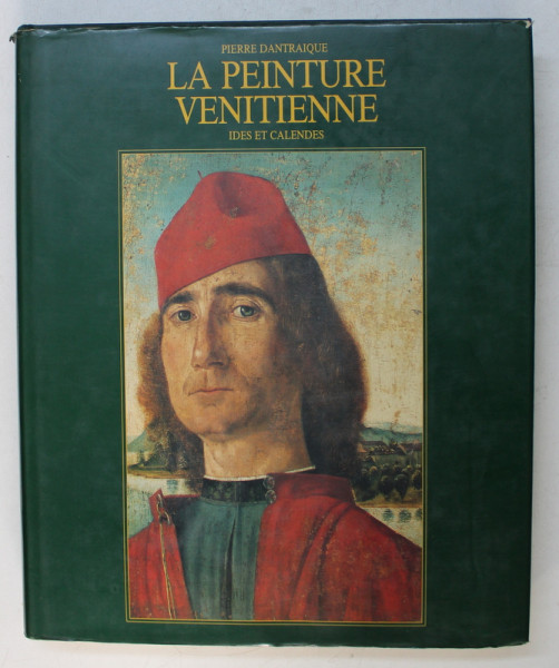 LA PEINTURE VENITIENNE par PIERRE DANTRAIQUE , 1989