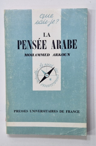 LA  PENSEE ARABE par MOHAMMED  ARKOUN , 1991 , PREZINTA SUBLINIERI *