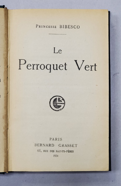 LA PERROQUET  VERT par PRINCESSE BIBESCO - PARIS, 1924