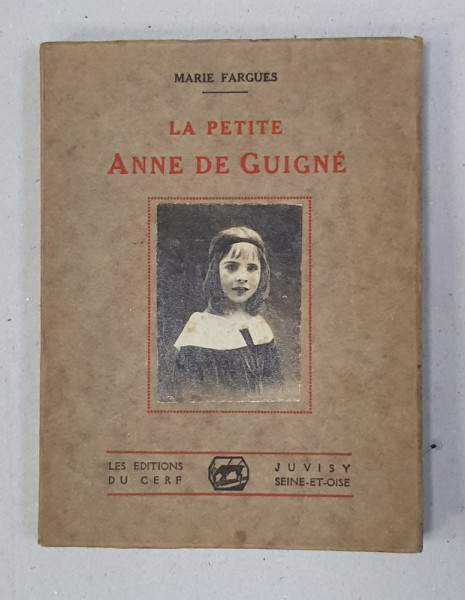 LA PETITE ANNE DE GUIGNE par MARIE FARGUES , 1932 , DEDICATIE*