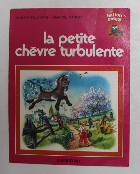 LA PETITE CHEVRE TURBULENTE par GILBERT DELAHAYE et MARCEL MARLIER , 1977