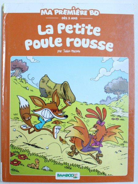 LA PETITE POULE ROUSSE par JULIEN MARIOLLE , COLLECTION " MA PREMIERE BD " DES 3 ANS , 2015